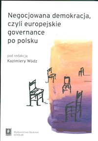 Negocjowana demokracja czyli europejskie governance po polsku -  - książka