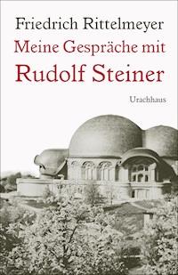 Meine Gespräche mit Rudolf Steiner - Friedrich Rittelmeyer - ebook