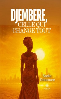 Djembere, celle qui change tout - Sadio Doucoure - ebook