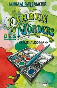 Die Farben des Mörders - Miriam Rademacher - ebook