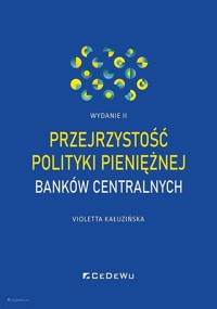 Przejrzystość polityki pieniężnej banków centralnych - Violetta Kałuzińska - książka