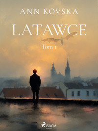 Latawce. Tom 1 - Ann Kovska - ebook