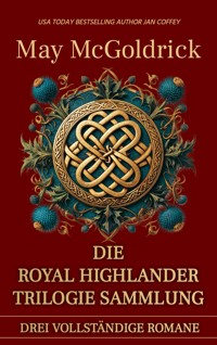 Die Royal Highlander Trilogie Sammlung - May McGoldrick - ebook