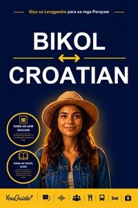 The Language Guide for Travelers - Bikol to Croatian - YouGuide - ebook