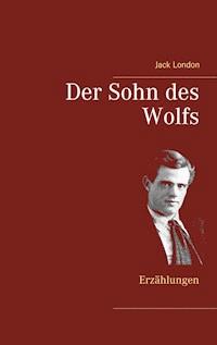 Der Sohn des Wolfs - Jack London - ebook