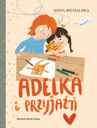Adelka i przyjaźń - Anna Bichalska - ebook + książka