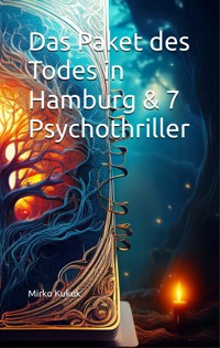 Das Paket des Todes in Hamburg & 7 Psychothriller - Mirko Kukuk - ebook