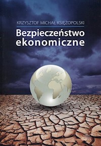 Bezpieczeństwo ekonomiczne - Księżopolski Krzysztof Michał - książka