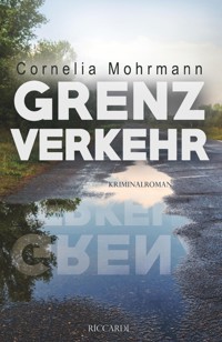 Grenzverkehr - Mohrmann Cornelia - ebook