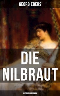 Die Nilbraut (Historischer Roman) - Georg Ebers - ebook
