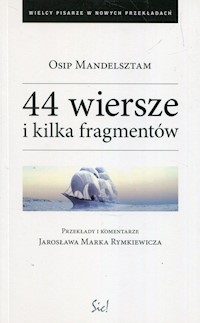44 wiersze i kilka fragmentów - Mandelsztam Osip - książka
