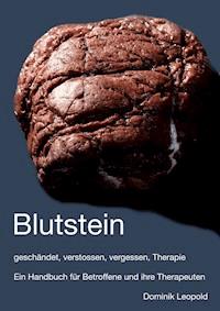 Blutstein - geschändet, verstossen, vergessen, Therapie - Dominik Leupold - ebook