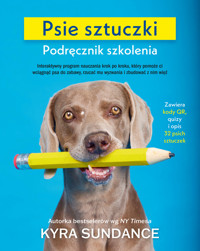 Psie sztuczki. Podręcznik szkolenia - Kyra Sundance - książka
