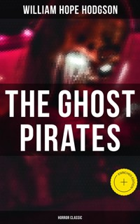 The Ghost Pirates (Horror Classic) - William Hope Hodgson - ebook