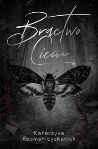 Bractwo Ciem - Katarzyna Kasmat-Łyskaniuk - ebook