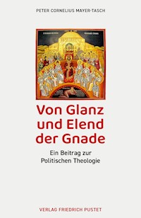Von Glanz und Elend der Gnade - Peter Cornelius Mayer-Tasch - ebook