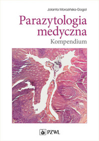 Parazytologia medyczna. Kompendium - Jolanta Morozińska-Gogol - książka