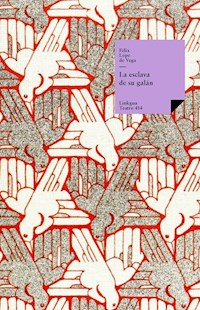 La esclava de su galán - Félix Lope de Vega y Carpio - ebook