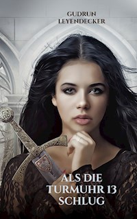 Als die Turmuhr 13 schlug - Gudrun Leyendecker - ebook
