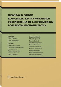 Likwidacja szkód komunikacyjnych w ramach ubezpieczenia OC i AC posiadaczy pojazdów mechanicznych. -  - książka