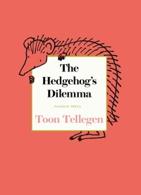 The Hedgehog's Dilemma - Tellegen Toon - ebook