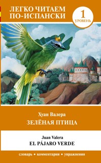 Зелёная птица. Уровень 1 = El pájaro verde - Хуан Валера - ebook