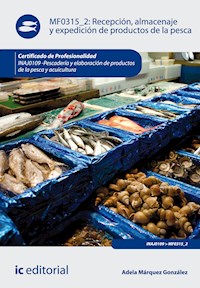 Recepción, almacenaje y expedición de productos de la pesca. INAJ0109 - Adela Márquez González - ebook