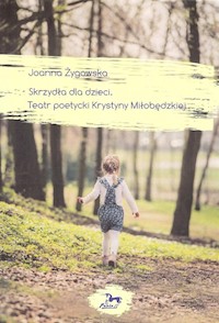 Skrzydła dla dzieci Teatr poetycki Krystyny Miłobędzkiej - Żygowska Joanna - książka