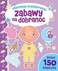 Zabawy na dobranoc Ubieranki przebieranki -  - książka
