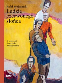 Ludzie czerwonego słońca - Rafał Wojasiński - książka