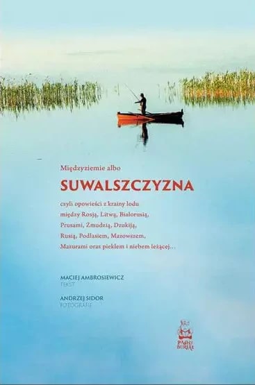 Międzyziemie albo Suwalszczyzna - Maciej Ambrosiewicz, Andrzej Sidor - książka