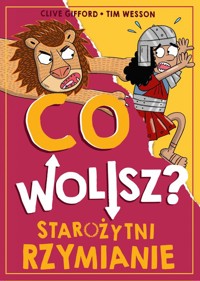 Co wolisz? Starożytni Rzymianie - Clive Gifford - książka