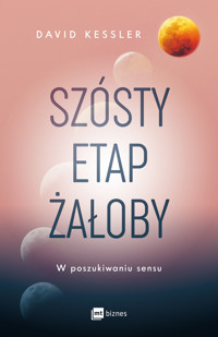 Szósty etap żałoby. W poszukiwaniu sensu. - Kessler David - ebook + audiobook