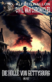 Civil War Chronicles 05: Die Hölle von Gettysburg - Alfred Wallon - ebook