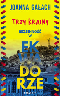 Trzy Krainy. Bezsenność w Ekwadorze - Joanna Gałach - ebook