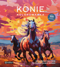 Konie. Kolorowanka. Od słodkich kucyków po zachwycające rumaki - zbiorowa praca - książka