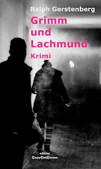 Grimm und Lachmund - Ralph Gerstenberg - darmowy ebook