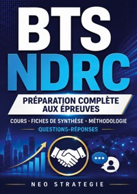 BTS NDRC Préparation complète aux épreuves - Neo Strategie - ebook