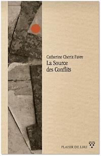 La Source des Conflits - Catherine Cherix Favre - ebook