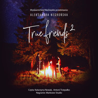 True Friends 2 - Aleksandra Negrońska - ebook + audiobook + książka
