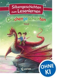 Silbengeschichten zum Lesenlernen - Drachengeschichten - THiLO - ebook