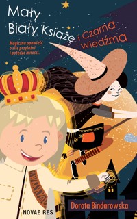 Mały Biały Książę i Czarna Wiedźma - Bindarowska Dorota - ebook + audiobook + książka