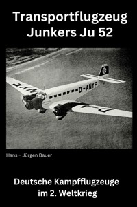 Transportflugzeug Junkers Ju 52 - Hans-Jürgen Bauer - ebook