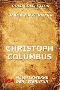 Christoph Columbus - Jakob Wassermann - ebook