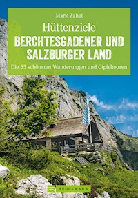 Hüttenziele im Berchtesgadener und Salzburger Land - Mark Zahel - ebook