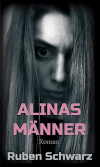 ALINAS MÄNNER - Ruben Schwarz - ebook