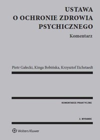 Ustawa o ochronie zdrowia psychicznego Komentarz - Bobińska Kinga, Gałecki Piotr, Eichstaedt Krzysztof - książka