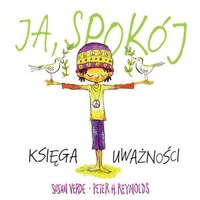 Ja, spokój. Księga uważności - Peter H. Reynolds, Susan Verde - książka