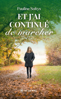 Et j’ai continué de marcher - Pauline Soltys - ebook