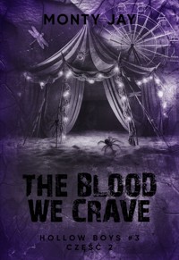 The Blood We Crave. Część 2. Hollow Boys. Tom 3 - Monty Jay - ebook + audiobook